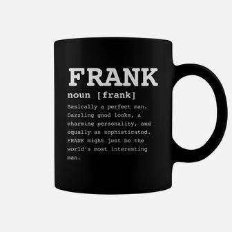 Funny Name Definition Frank For Men Frankie Coffee Mug - Seseable