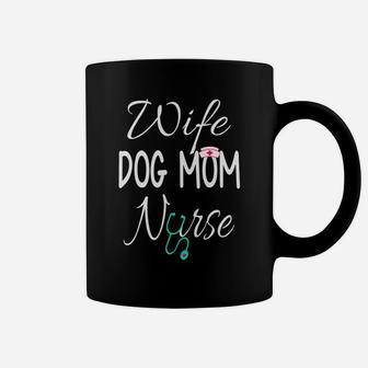 Funny Nurse Wife Dog Mom Nurse Funny Coffee Mug - Seseable
