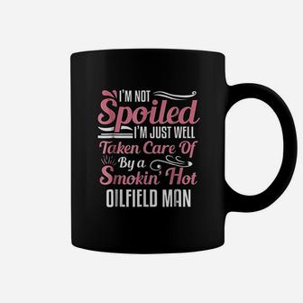 Funny Oilfield Workers Wife Im Not Spoiled Coffee Mug - Seseable
