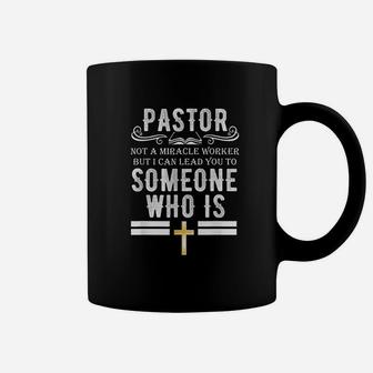 Funny Pastor Not A Miracle Worker Pastor Gift Coffee Mug - Seseable