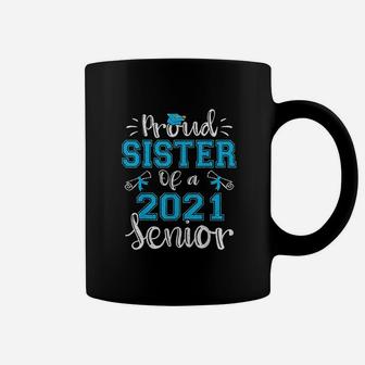 Funny Proud Sister Of A Class Of 2021 Senior Graduation Coffee Mug - Seseable
