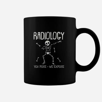 Funny Radiology You Pose We Expose Dabbing Coffee Mug - Seseable