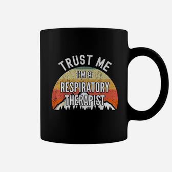 Funny Respiratory Therapist Gift Trust Me Im A Respiratory Coffee Mug - Seseable