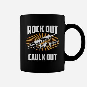 Funny Rock Out With Your Caulk Out Construction Worker Gift Coffee Mug - Seseable