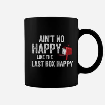 Funny Rural Mail Carrier Ain't No Happy Like That Last Box Coffee Mug - Seseable