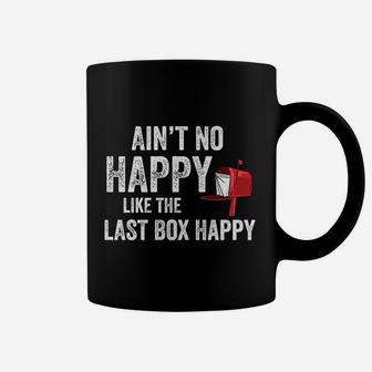 Funny Rural Mail Carrier Aint No Happy Like That Last Box Coffee Mug - Seseable