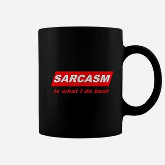 Funny Sarcastic Sarcasm Is What I Do Best Gift Coffee Mug