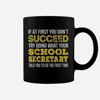 Funny School Secretary If At First You Dont Succeed Coffee Mug - Seseable