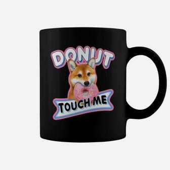 Funny Shiba Inu Dog Donut Touch Me Doge Coffee Mug - Seseable