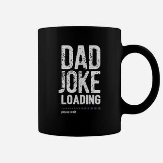 Funny Shirts For Dad, Dad Joke Loading Tshirt Coffee Mug - Seseable