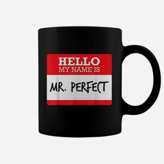 Funny Simple Hello My Name Mr Perfect Costume Coffee Mug - Seseable