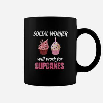 Funny Social Worker Will Work For Cupcakes Coffee Mug - Seseable