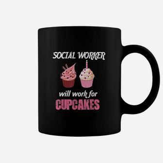 Funny Social Worker Will Work For Cupcakes Coffee Mug - Seseable