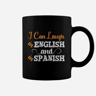 Funny Spanish Teacher I Can Laugh In English Coffee Mug - Seseable