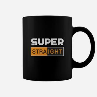 Funny Super Straight Coffee Mug - Seseable