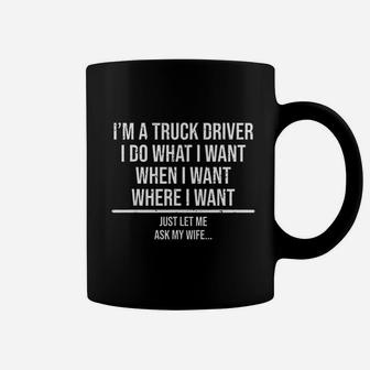 Funny Truck Driver Husband Ask My Wife Trucker Gift Coffee Mug - Seseable