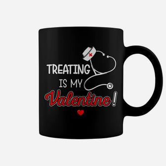 Funny Valentine Nurse Treating Is My Valentine Coffee Mug - Seseable