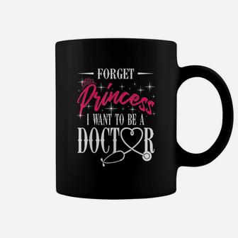 Future Doctor Forget Princess I Want To Be A Doctor Coffee Mug - Seseable