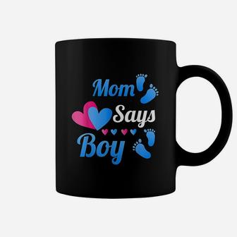 Gender Reveal Party Mom Says Boy Baby Reveal Coffee Mug - Seseable