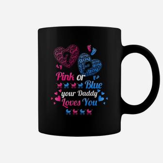 Gender Reveal Pink Or Blue Your Daddy Loves You Coffee Mug - Seseable