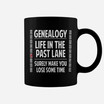 Genealogy Life In The Past Lane Family Historian Gift Coffee Mug - Seseable
