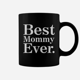 Gift For Mommy Best Mommy Ever Coffee Mug - Seseable