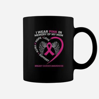 Gift I Wear Pink In Memory Of My Mom Awareness Coffee Mug - Seseable