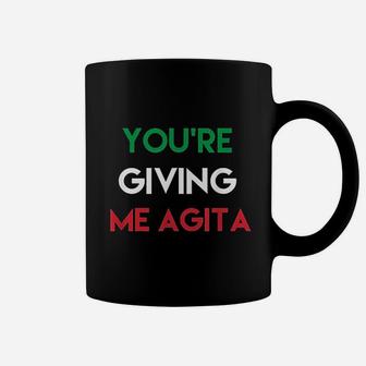 Giving Me Agita Funny Italian Sayings Quote Coffee Mug - Seseable