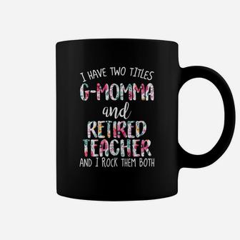Gmomma And Retired Teacher I Rock Them Both T Coffee Mug - Seseable