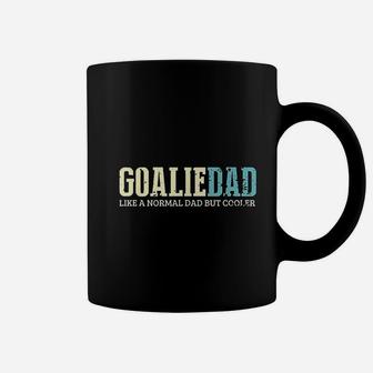 Goalie Dad Like Normal Dad But Cooler Sport Goalie Coffee Mug - Seseable