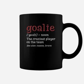 Goalie Gear Shirt Goalkeeper Definitiontee Soccer Hockey Coffee Mug - Seseable