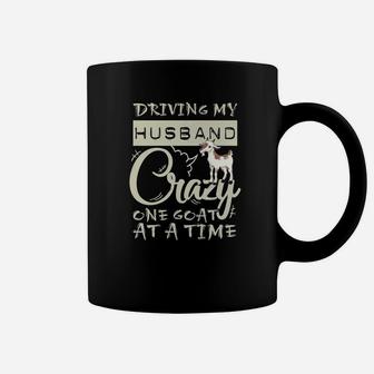 Goat Mom Driving My Husband Crazy One Goat At A Time Coffee Mug - Seseable