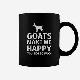 Goats Make Me Happy You Not So Much Funny Coffee Mug - Seseable