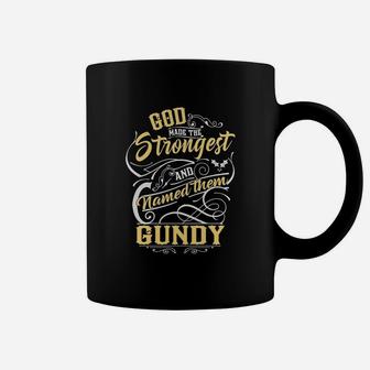 God Made The Strongest And Named Them Gundy Coffee Mug - Seseable