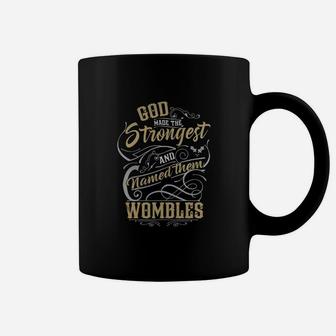 God Made The Strongest And Named Them Wombles Coffee Mug - Seseable