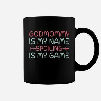 Godmother Is My Name Spoiling Is My Game Gift Coffee Mug - Seseable