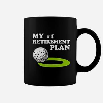 Golf My 1 Retirement Plan Golfer Funny Golfing Graphic Coffee Mug - Seseable