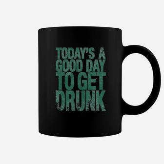 Good Day To Get Drunk Funny Drinking Beer Saint Patricks Day St Coffee Mug - Seseable