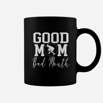 Good Mom Bad Mouth Wrestling Mom Mothers Day Coffee Mug - Seseable