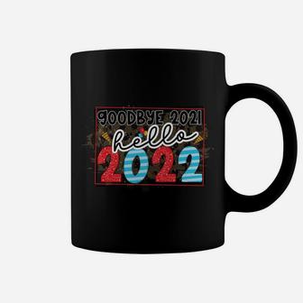 Goodbye 2021 Hello 2022 Happy New Year Party Funny Gift Coffee Mug - Seseable