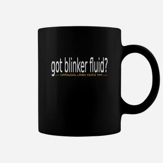 Got Blinker Fluid Automotive Coffee Mug - Seseable