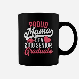 Graduation For Mom Proud Mama Of 2018 Senior Coffee Mug - Seseable