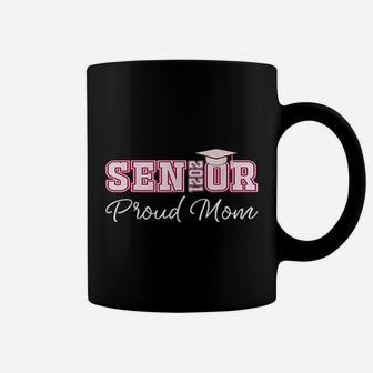 Graduation Gift For Proud Class Of 2021 Senior Mom Coffee Mug - Seseable