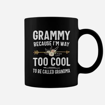 Grammy Because I Am Way Too Cool To Be Called Grandma Gifts Coffee Mug - Seseable
