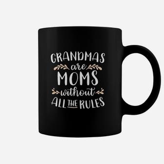 Grandmas Are Moms Without All The Rules Gift For Grandma Coffee Mug - Seseable