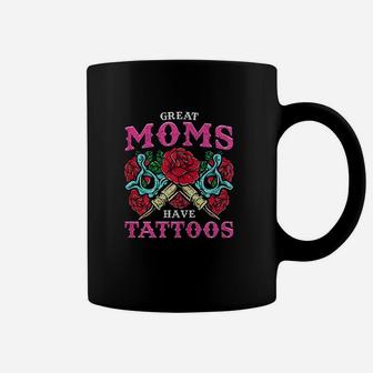 Great Moms Have Tattoos Mom With A Tattoo Coffee Mug