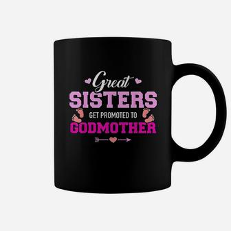 Great Sisters Get Promoted To Godmother Coffee Mug - Seseable