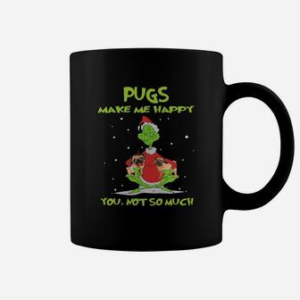 Grinch Christmas Pugs Make Me Happy You Not So Much Coffee Mug - Seseable