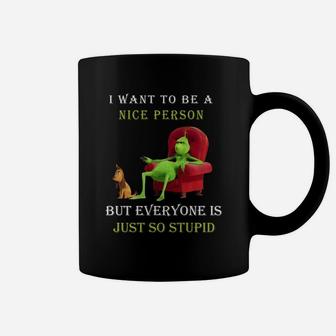 Grinch I Want To Be A Nice Person But Everyone Is Just So Stupid Christmas Coffee Mug - Seseable