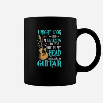 Guitar Funny I Might Look Like Im Listening To You Coffee Mug - Seseable